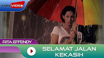 Rita Effendy - Selamat Jalan Kekasih | Official Video