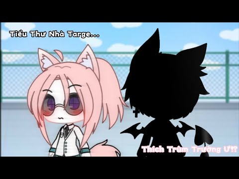 Video #Truyện : Tiểu Thư Nhà Targe...Thích Trùm Trường Ư!?... - youtube
