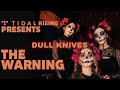 The Warning | DULL KNIVES | TIDAL Rising : Día de Muertos