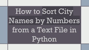 How to Sort City Names by Numbers from a Text File in Python