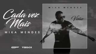 Mika Mendes - Cada Vez Mais (Official Audio)