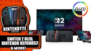 Nintendo is Cooking Something OLED for Switch 2... | Nintenbyte Podcast S3, Ep. 62