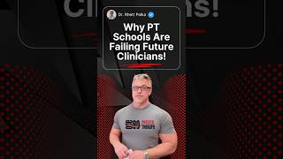 Why Physical Therapy Schools Are Failing Future Clinicians