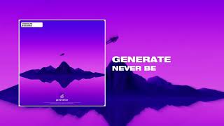 Generate - Never Be