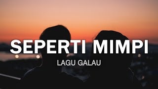 Seperti Mimpi Lagu Sedih Rindu Tak Terlupakan lirik