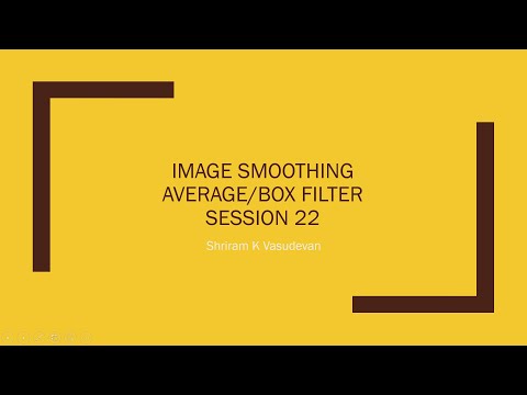 Session 22 - Image Smoothing - Box / Average Filter