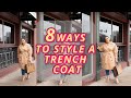 Styling a Trenchcoat 8 Ways
