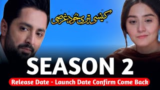 Kaisi Teri Khudgarzi Season 2 Release Date - Launch Date Confirm Come Back