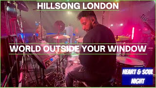 World Outside Your Window - Hillsong North London (Heart & Soul Night) | Drum Cam
