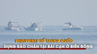 Philippines tố hải cảnh Trung Quốc dựng ‘rào chắn nổi’ tại bãi cạn ở Biển Đông