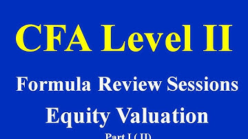 Formula Review Sessions of CFA Level II: Equity Valuation- Part I ( II)
