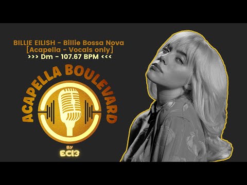 BILLIE EILISH Billie Bossa Nova Acapella Vocals Only Dm 107 67 BPM By EC13