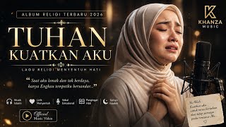 TUHAN KUATKAN AKU — Lagu Religi Yang Bikin Menangis | KHANZA MUSIC