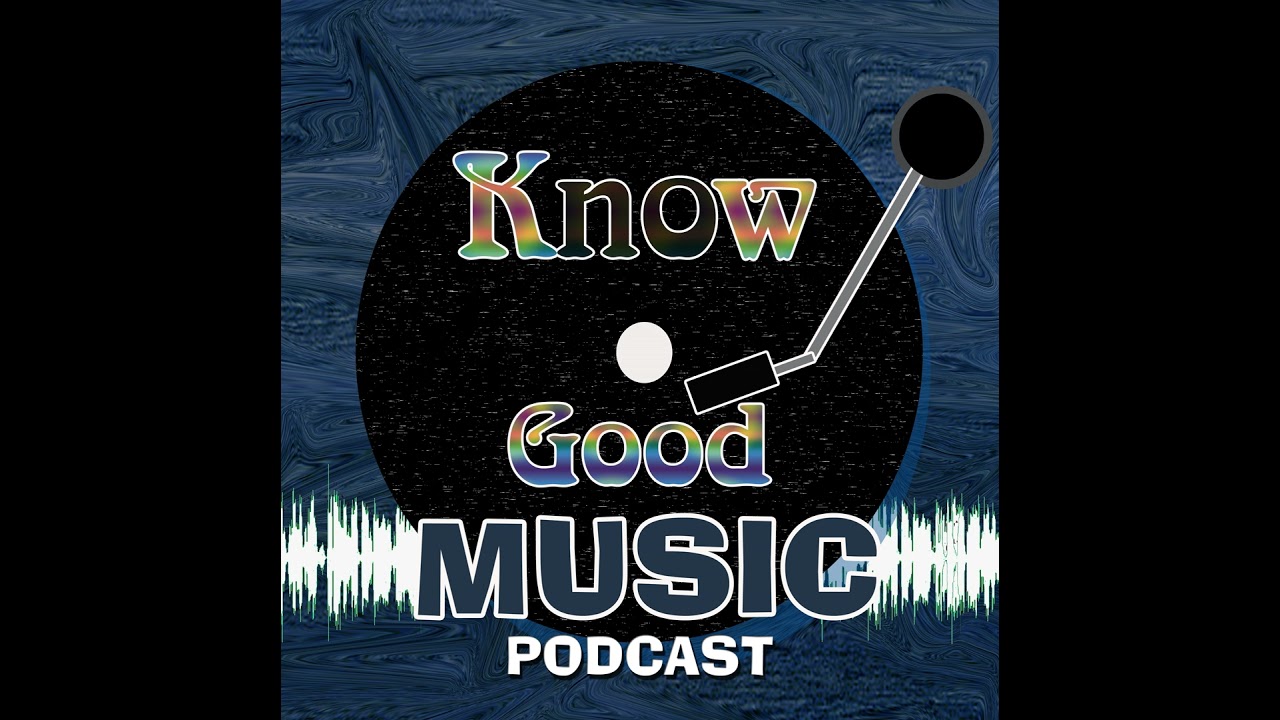 Welcome to KNOW GOOD MUSIC