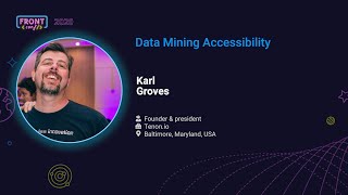 FrontConf2020 - Karl Groves - Data Mining Accessibility
