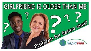 My Fiance/Girlfriend is Older Than Me - Problem For K1 Visa?