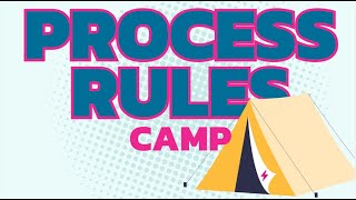 Process Rules Camp 🏕️ Episode 10.30.24