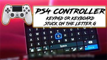 PS4 Controller | Keyboard Stuck On Letter G