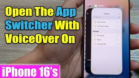 iPhone 16/16 Pro Max: How to Open The App Switcher With VoiceOver On