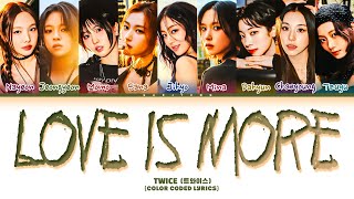 TWICE (트와이스) 'Love Is More' Lyrics (Color Coded Lyrics)
