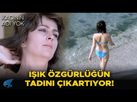 Kadının Adı Yok Türk Filmi | Işık Özgürlüğün Tadını Çıkartıyor!
