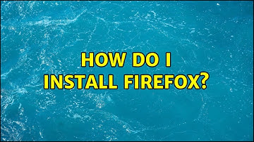 Ubuntu: How do I install Firefox? (2 Solutions!!)