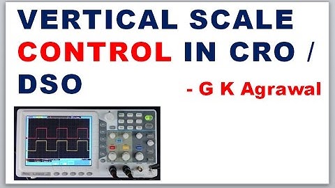 How Vertical Scale Control setting is done in oscilloscope