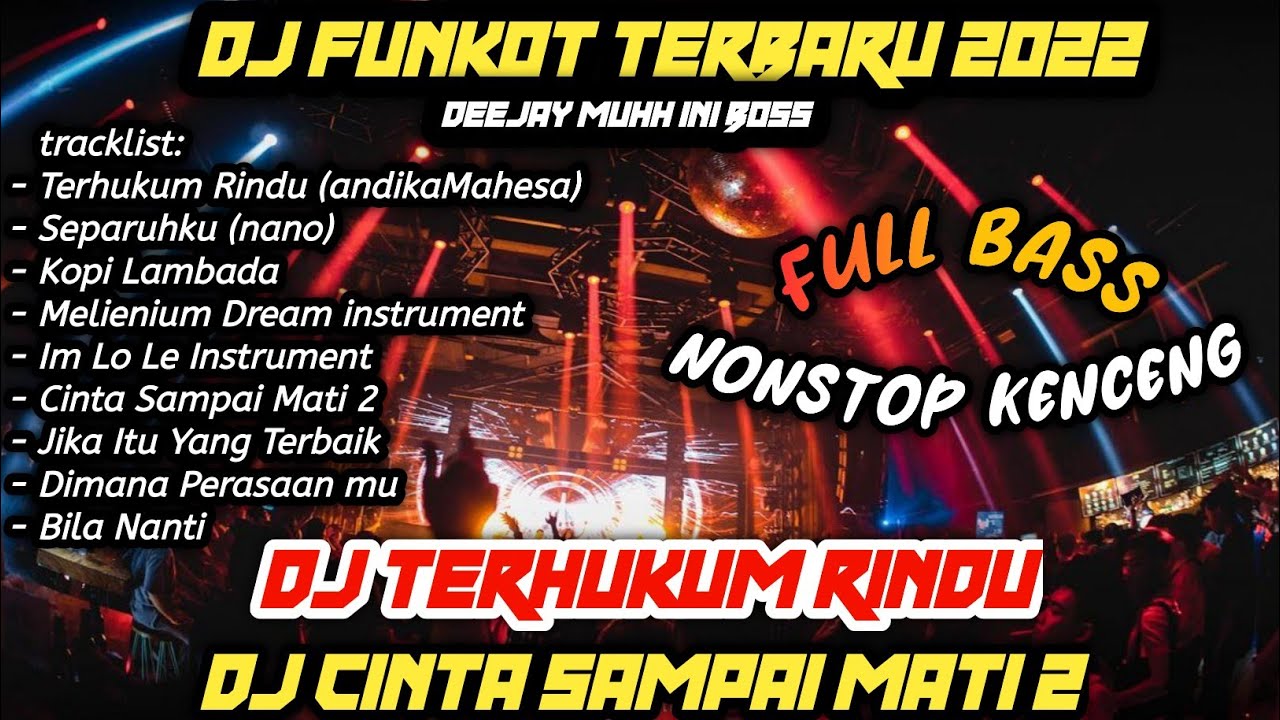 DJ FUNKOT TERBARU 2022 NONSTOP KENCENG DJ TERHUKUM RINDU X DJ CINTA 