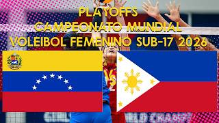 Venezuela vs Filipinas Playoffs Campeonato Mundial Voleibol Femenino Sub17 2026