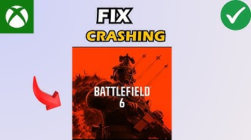 Fix Battlefield 6 Crashing, Not launching or Stuck on loading Screen on Xbox Series X|S