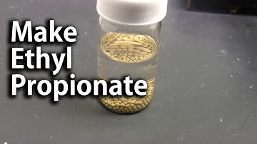 Make Ethyl Propionate by Fischer Esterification
