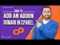 How to Add an Addon Domain in cPanel 2021