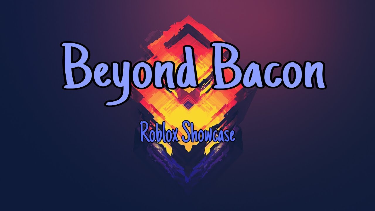 Beyond Bacon Club Dark Roblox Exploit