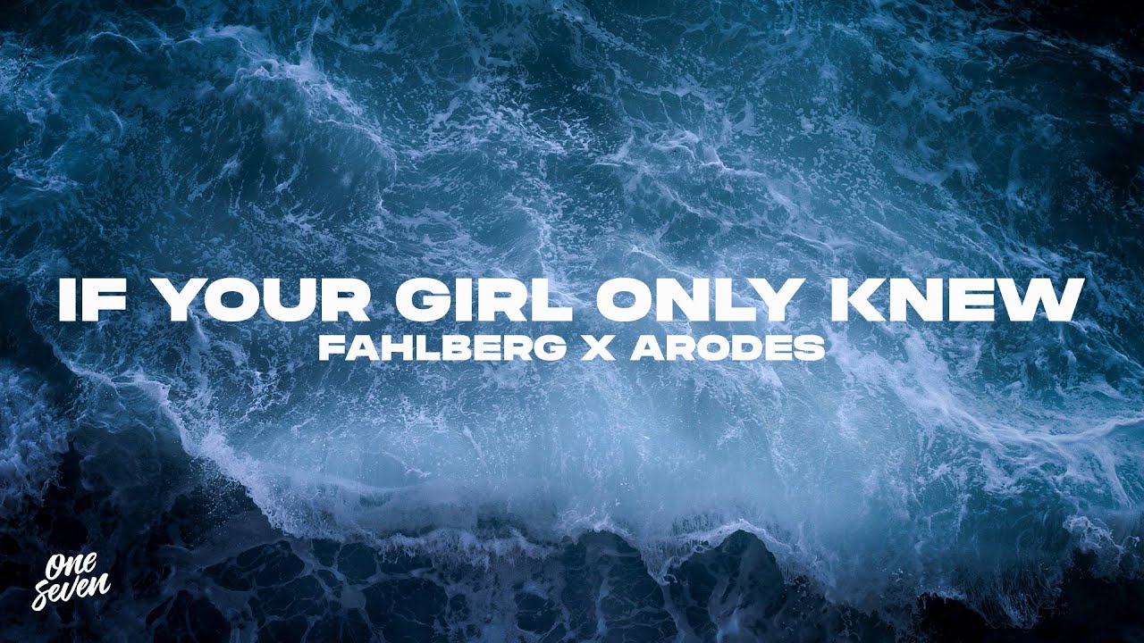 Fahlberg, Arodes - If Your Girl Only Knew