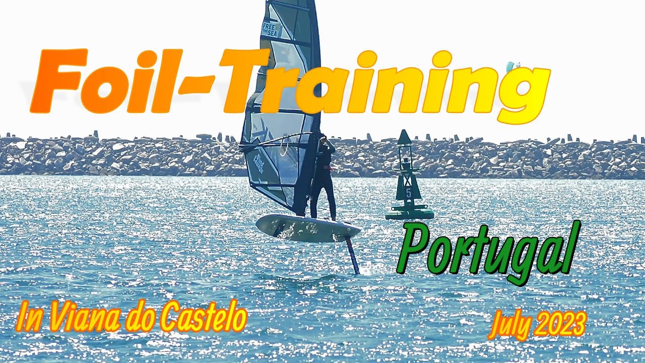Windsurf Foil Halsen Training   Portugal in Viana do Castelo July 2023