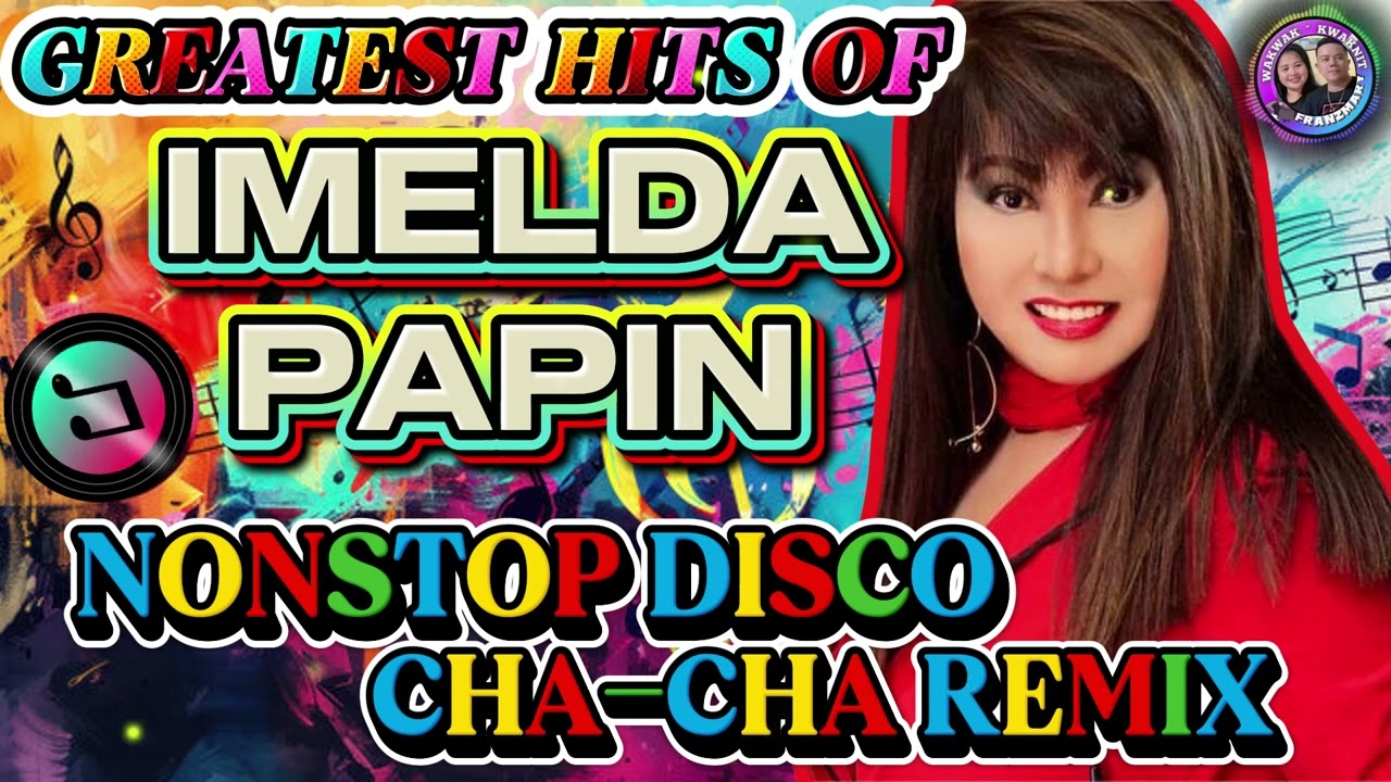 💥GREATEST HITS OF IMELDA PAPIN || NONSTOP CHA-CHA DISCO REMIX💥 #remix #dancemusic #viral