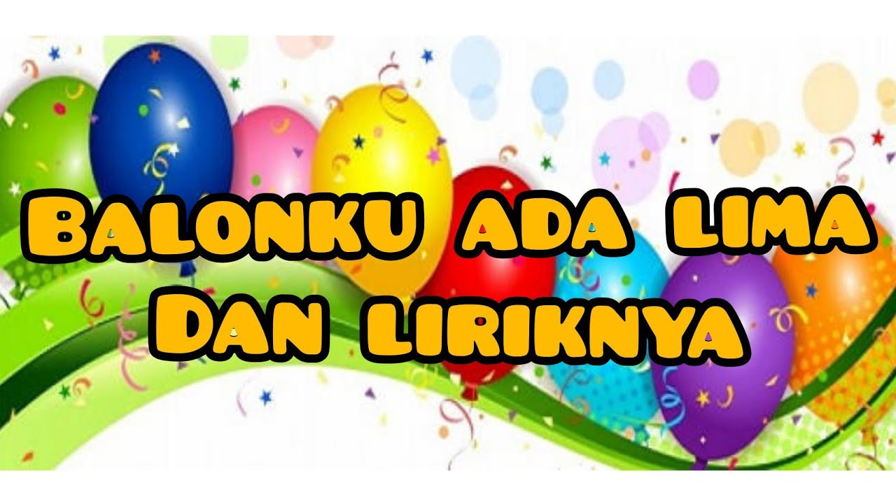 Balon ku Ada lima dan liriknya - YouTube