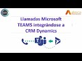 Integra las llamadas recibidas en Microsoft TEAMS a tu CRM MS Dynamics