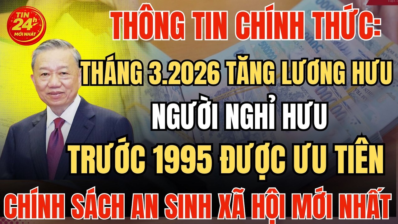 🔥 TIN NÓNG 2026: LƯƠNG HƯU SẼ TĂNG BAO NHIÊU? NGƯỜI NÀO ĐƯỢC LỢI NHẤT?
