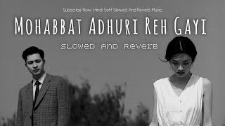 Mohabbat Adhura Reh Gyi | Slowed And Reverb Songs | Mashup of Popular Song ‎@tseries screenshot 3