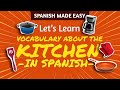 SPANISH KITCHEN VOCABULARY | Spanish Made Easy