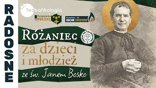 Różaniec Teobańkologia za dzieci i młodzież ze św. Janem Bosko 11.05 Sobota