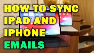 HOW TO SYNC IPAD AND IPHONE EMAILS