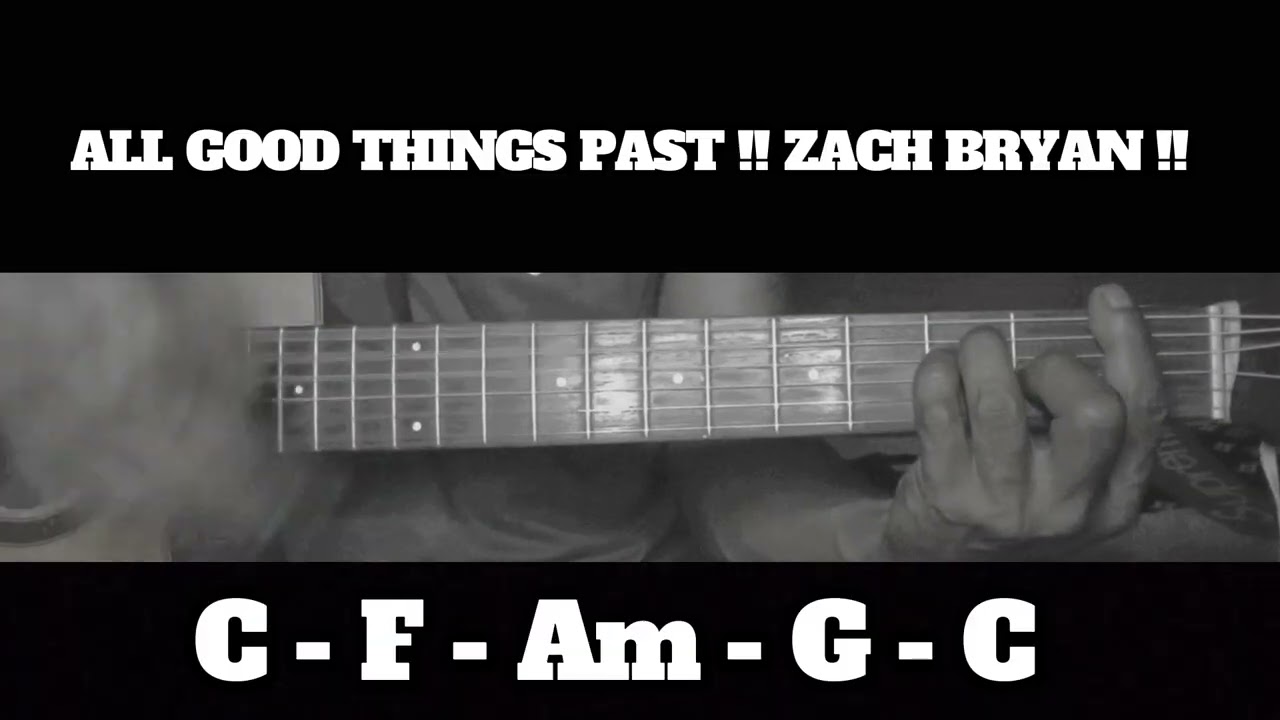 ALL GOOD THINGS PAST !! ZACH BRYAN !! HOW TO PLAY CHORDS TUTORIAL GUITAR
