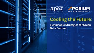 Cooling the Future: Sustainable Strategies for Green Data Centers | APEX Global | Xposium Series