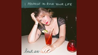 Watch Best Ex I Promise To Ruin Your Life video