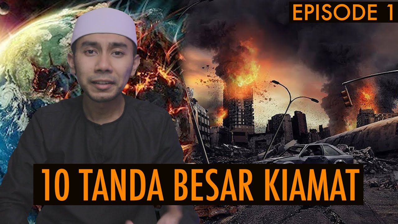 EPISODE 1 [ 10 TANDA BESAR KIAMAT ]