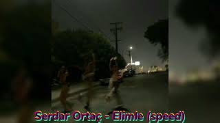 Serdar Ortaç - Elimle (speed)