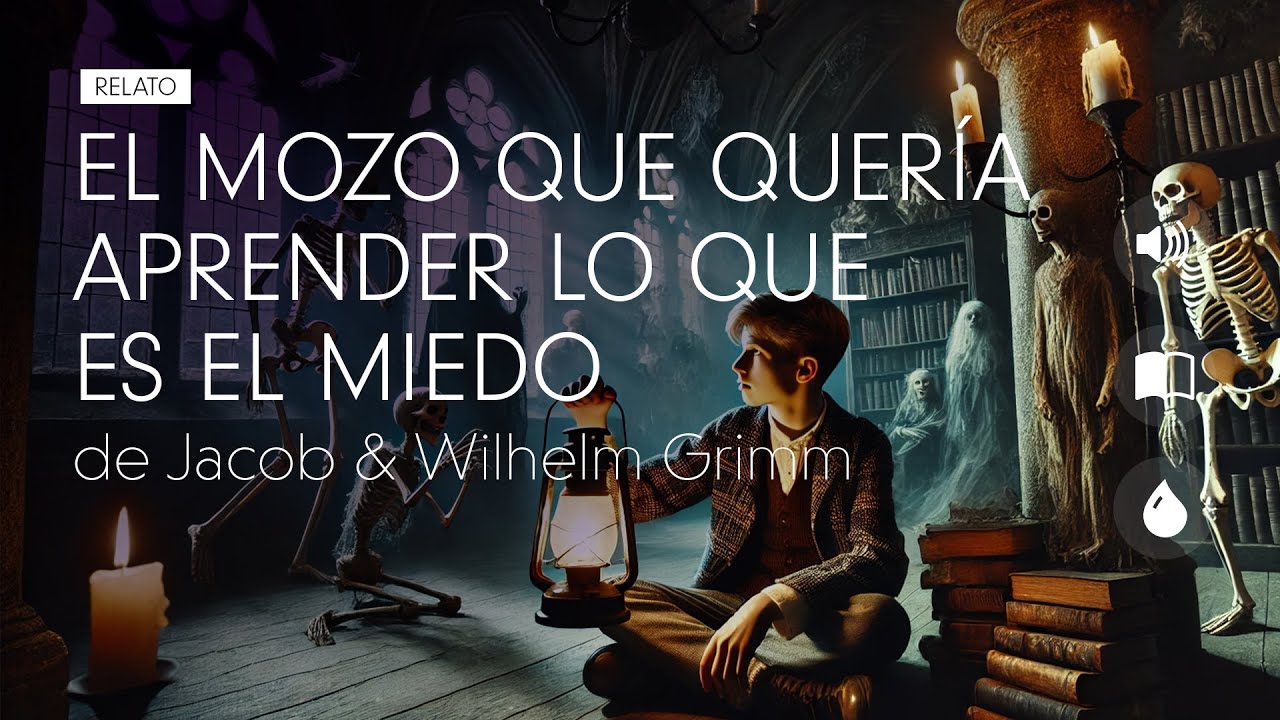 EL MOZO QUE QUERÍA APRENDER LO QUE ES EL MIEDO | Jacob y Wilhelm Grimm | Audiolibro narrado