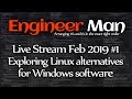 Exploring Windows software alternatives for Linux - Engineer Man Live - Feb 2019 #1